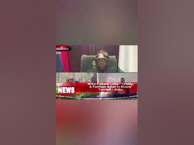 Video thumbnail for Wike-Fubara Crisis - Tinubu, A Partisan Actor In Rivers' Turmoil - Atiku