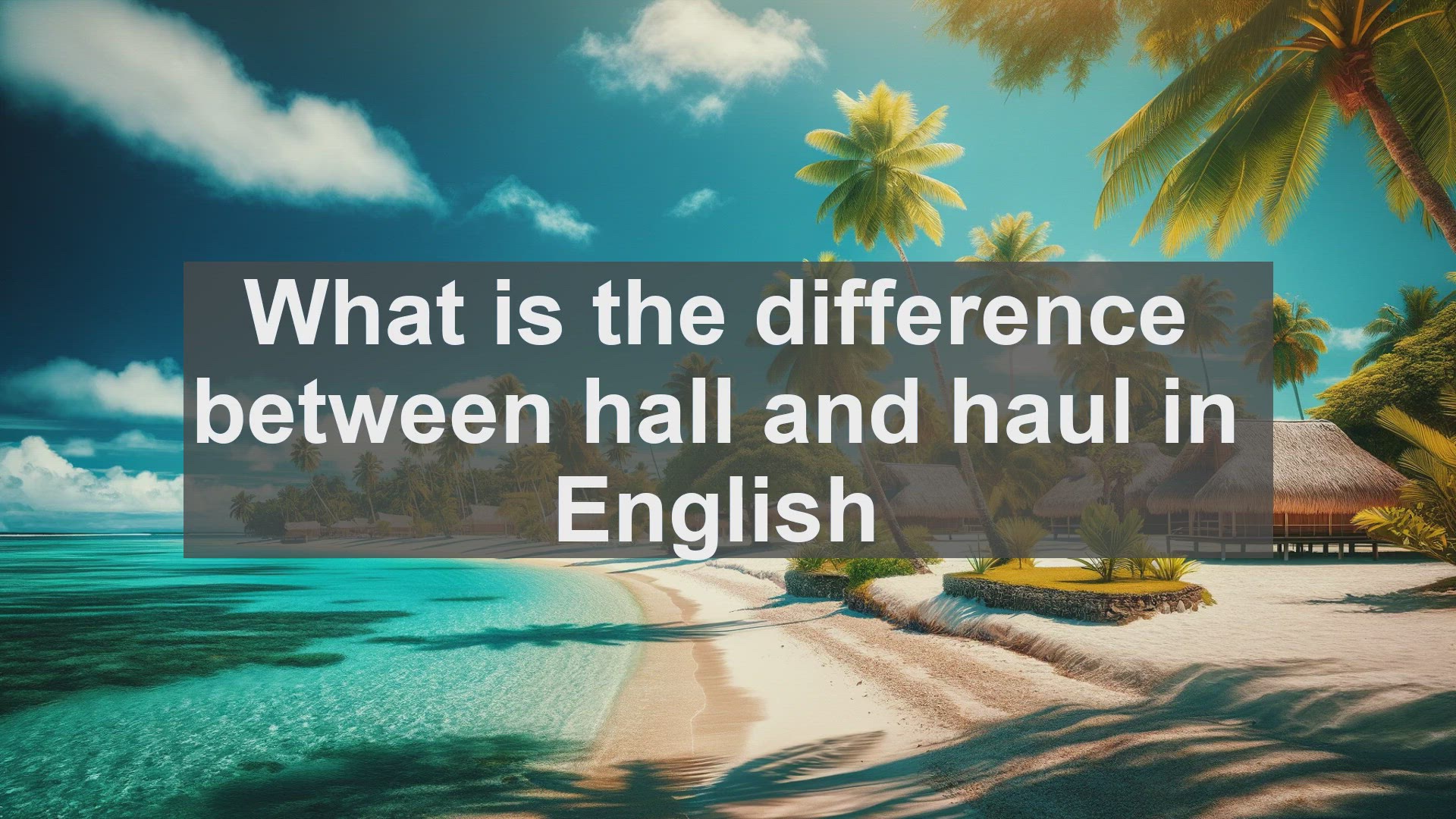 'Video thumbnail for What is the difference between hall and haul in English?'
