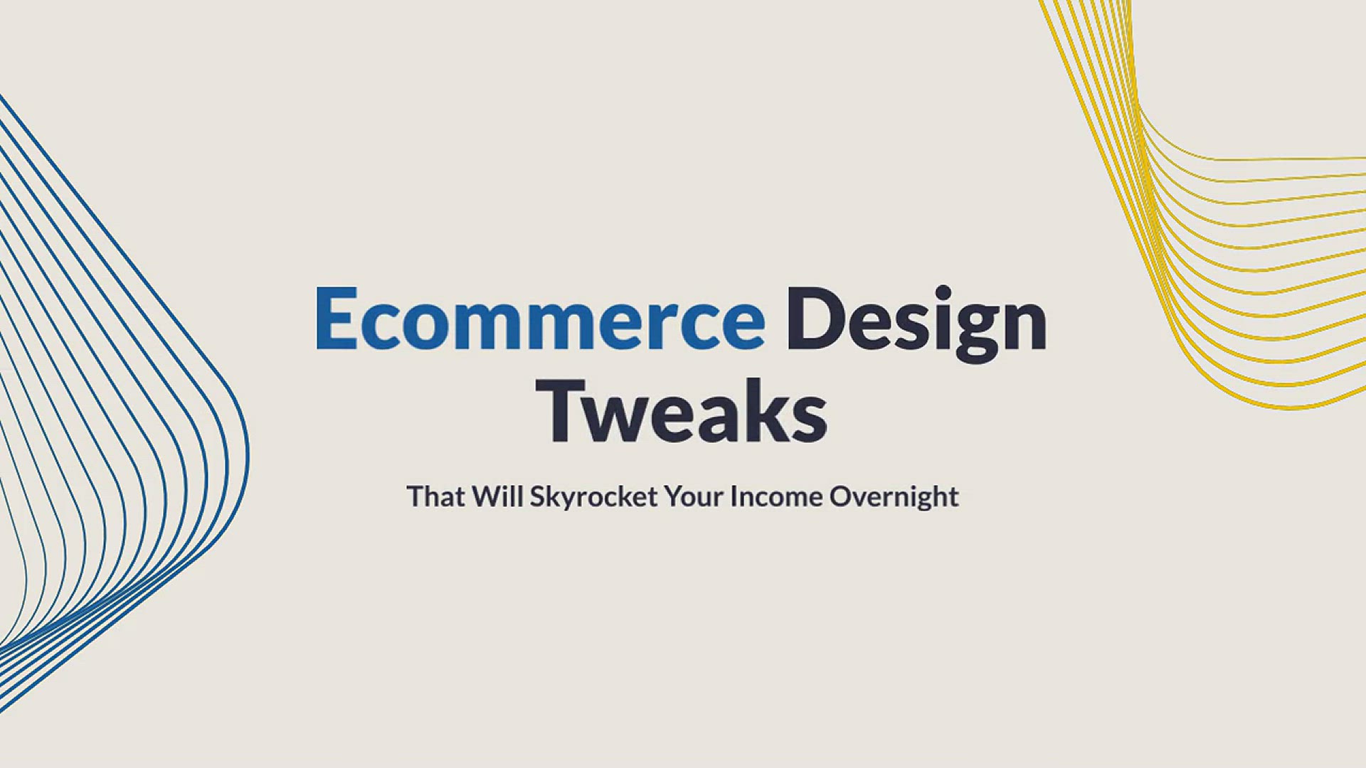 'Video thumbnail for 5 eCommerce Design Tweaks That Will Skyrocket Your Income Overnight'