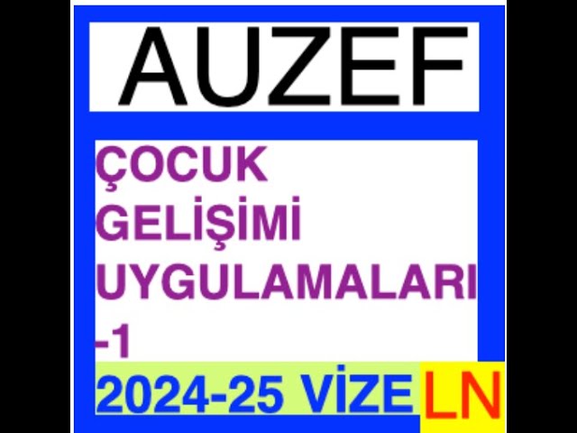 'Video thumbnail for Auzef Çocuk Gelişimi Uygulamaları -1 2024-2025 Vize Soruları'