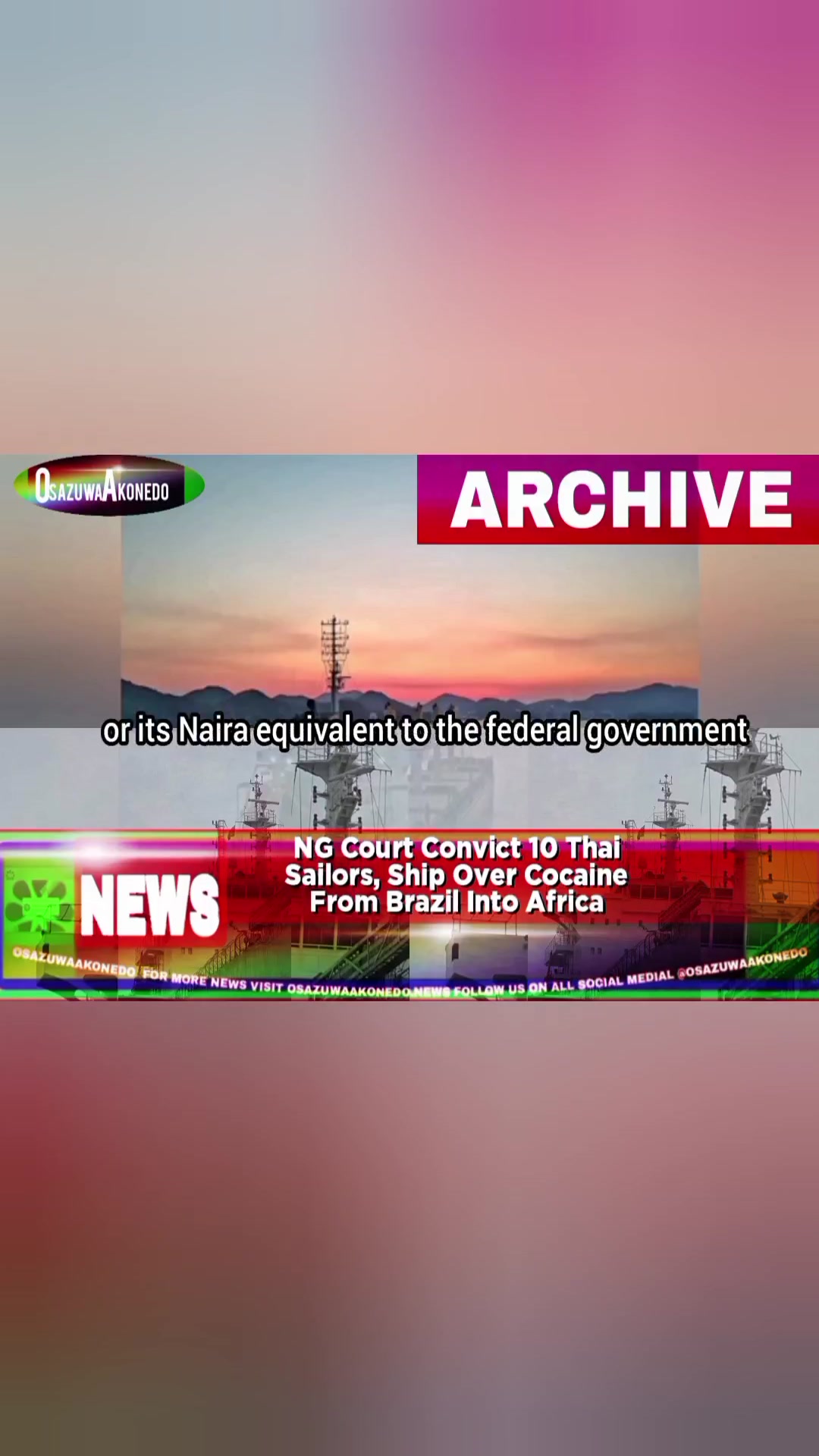 'Video thumbnail for NG Court Convict 10 Thai Sailors, Ship Over Cocaine From Brazil Into Africa '
