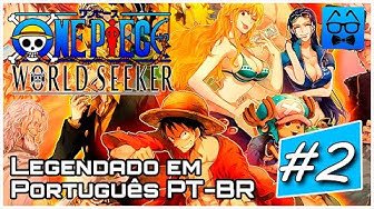 'Video thumbnail for [🔴 LIVE] One Piece World Seeker - Aventura em Alto Mar! Legendado em Português PT-BR Parte 2'