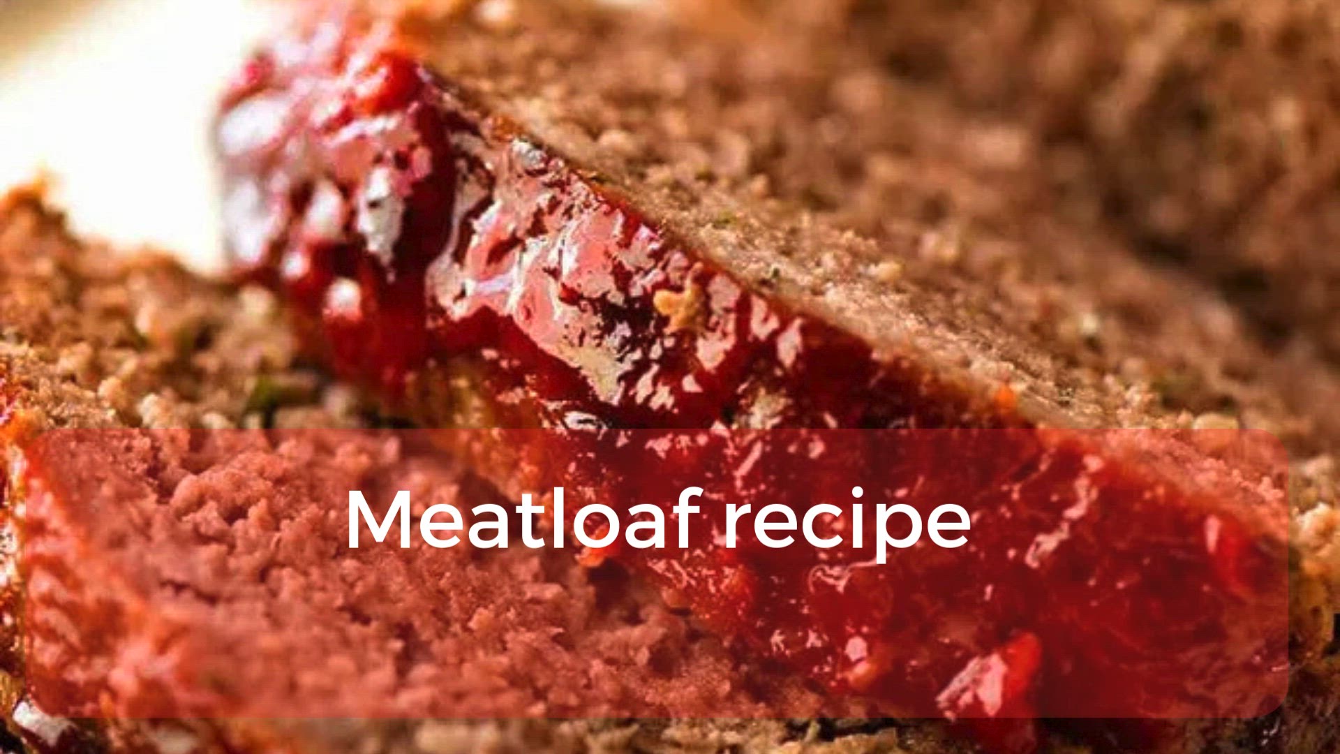 'Video thumbnail for Meatloaf recipe'