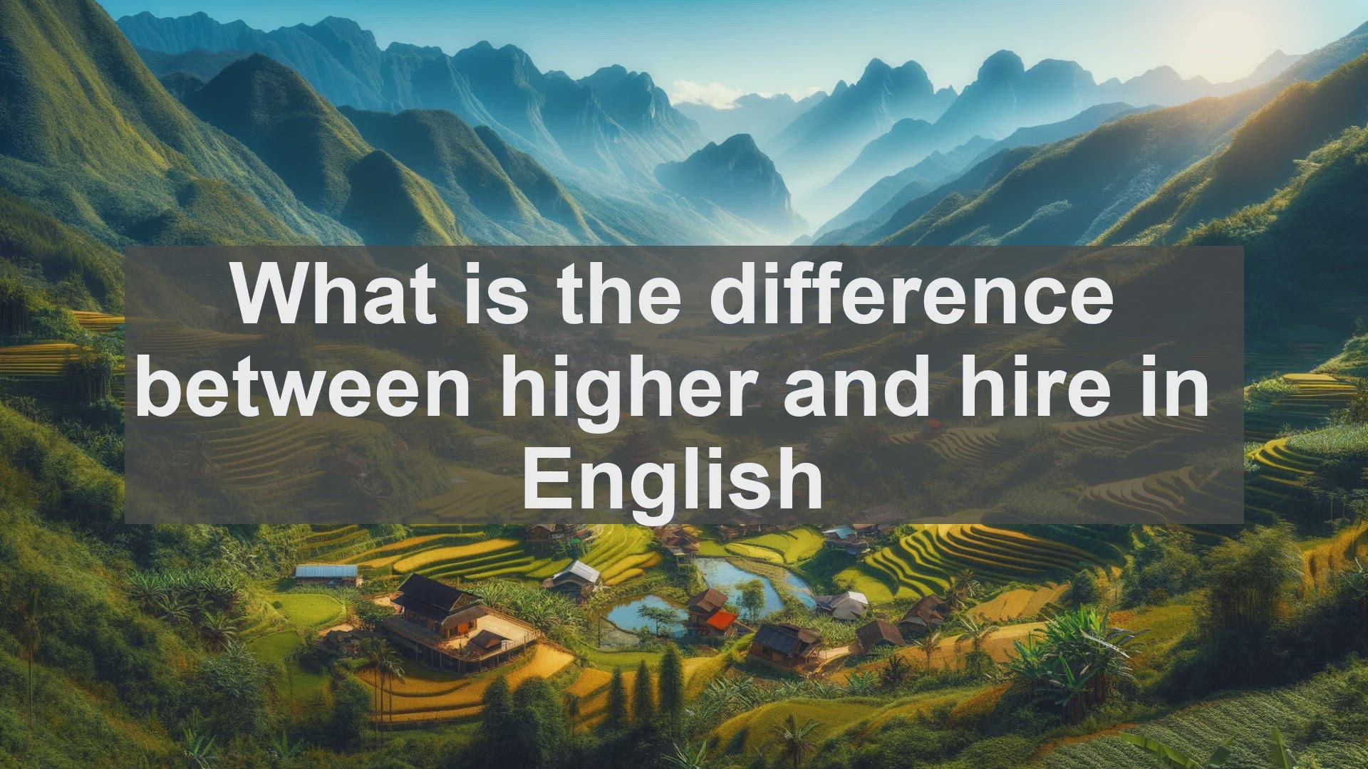 'Video thumbnail for What is the difference between higher and hire in English?'
