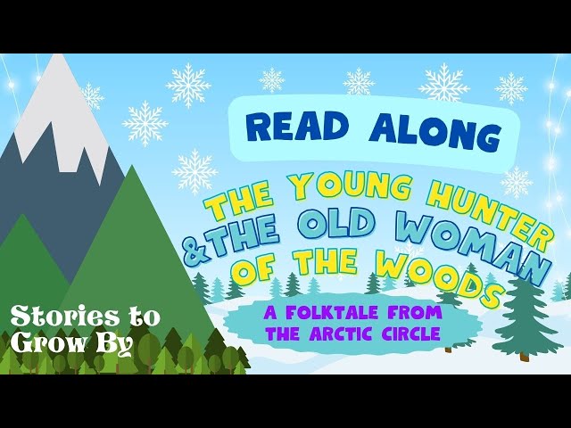 'Video thumbnail for The Young Hunter & the Old Woman | Fun Folktale Read-along | Bedtime Stories For Children'