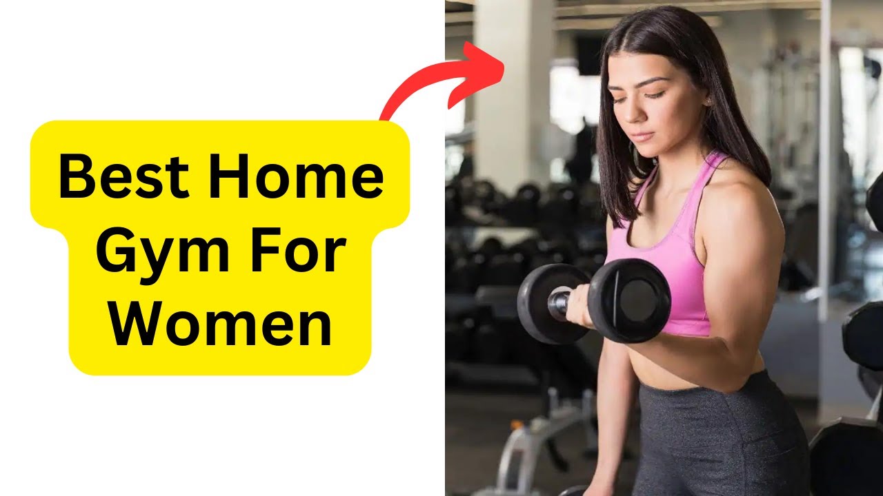 'Video thumbnail for Best Home Gym For Women - Empower Your Fitness Journey'