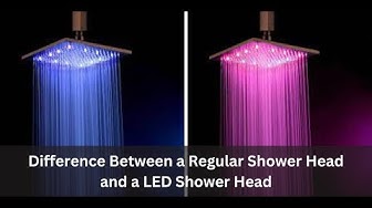 'Video thumbnail for What is the Difference Between a Regular Shower Head and a LED Shower Head'
