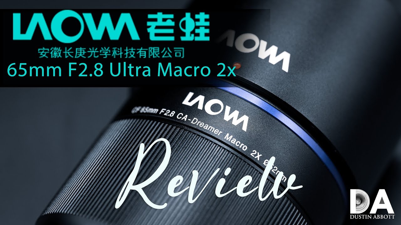 Laowa 65mm F2.8 Ultra 2x Macro Review - DustinAbbott.net