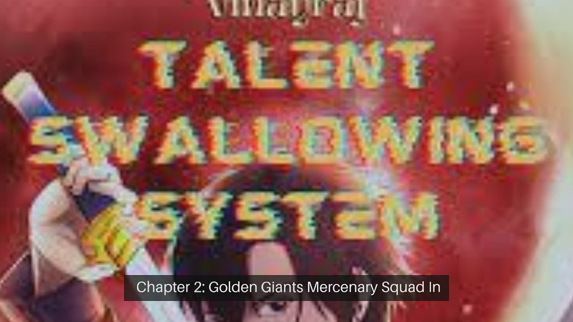 'Video thumbnail for Talent Swallowing System Chapter 2'