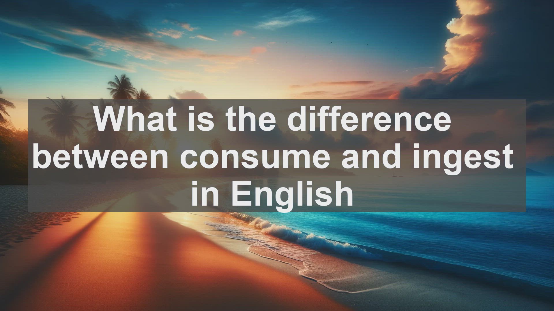 'Video thumbnail for What is the difference between consume and ingest in English?'