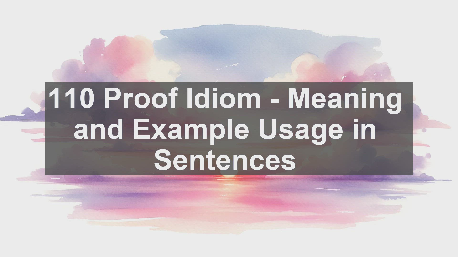 Video thumbnail for "110 Proof" Idiom: Meaning and Usage in Sentences