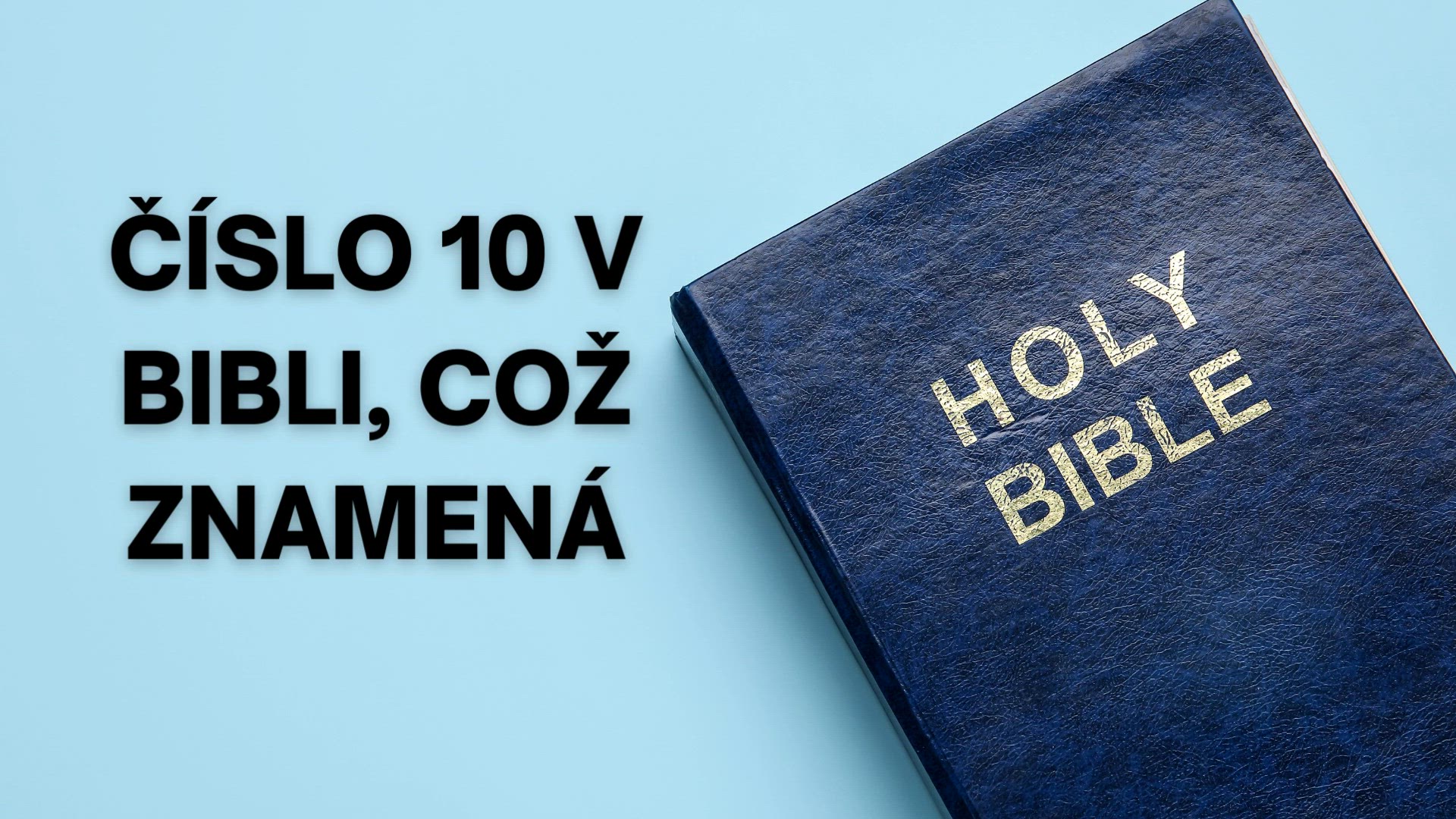 Video thumbnail for Číslo 10 v Bibli, což znamená (Cz)