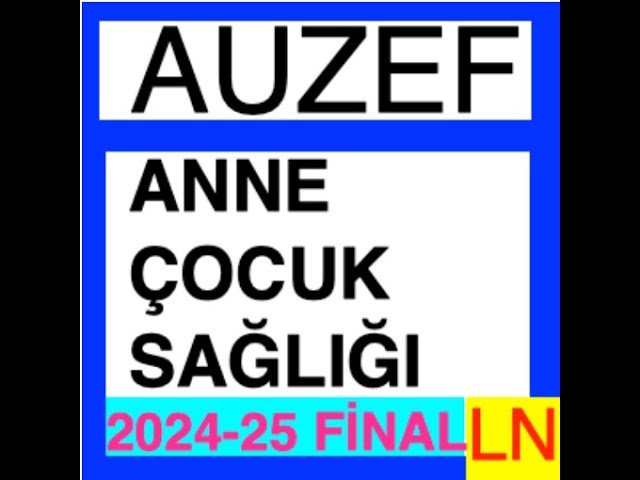 'Video thumbnail for Auzef Anne Çocuk Sağlığı 2024-2025 Final Soruları'