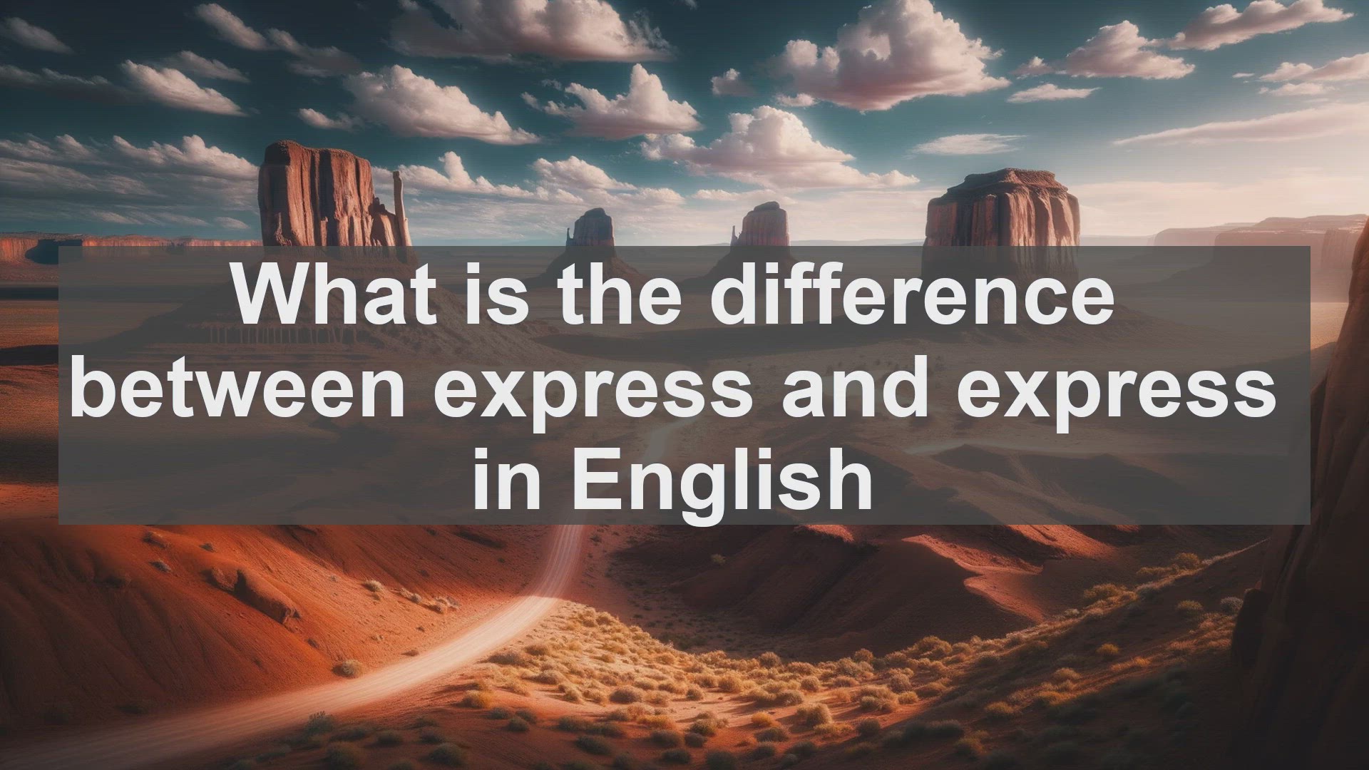 'Video thumbnail for What is the difference between express and express in English?'