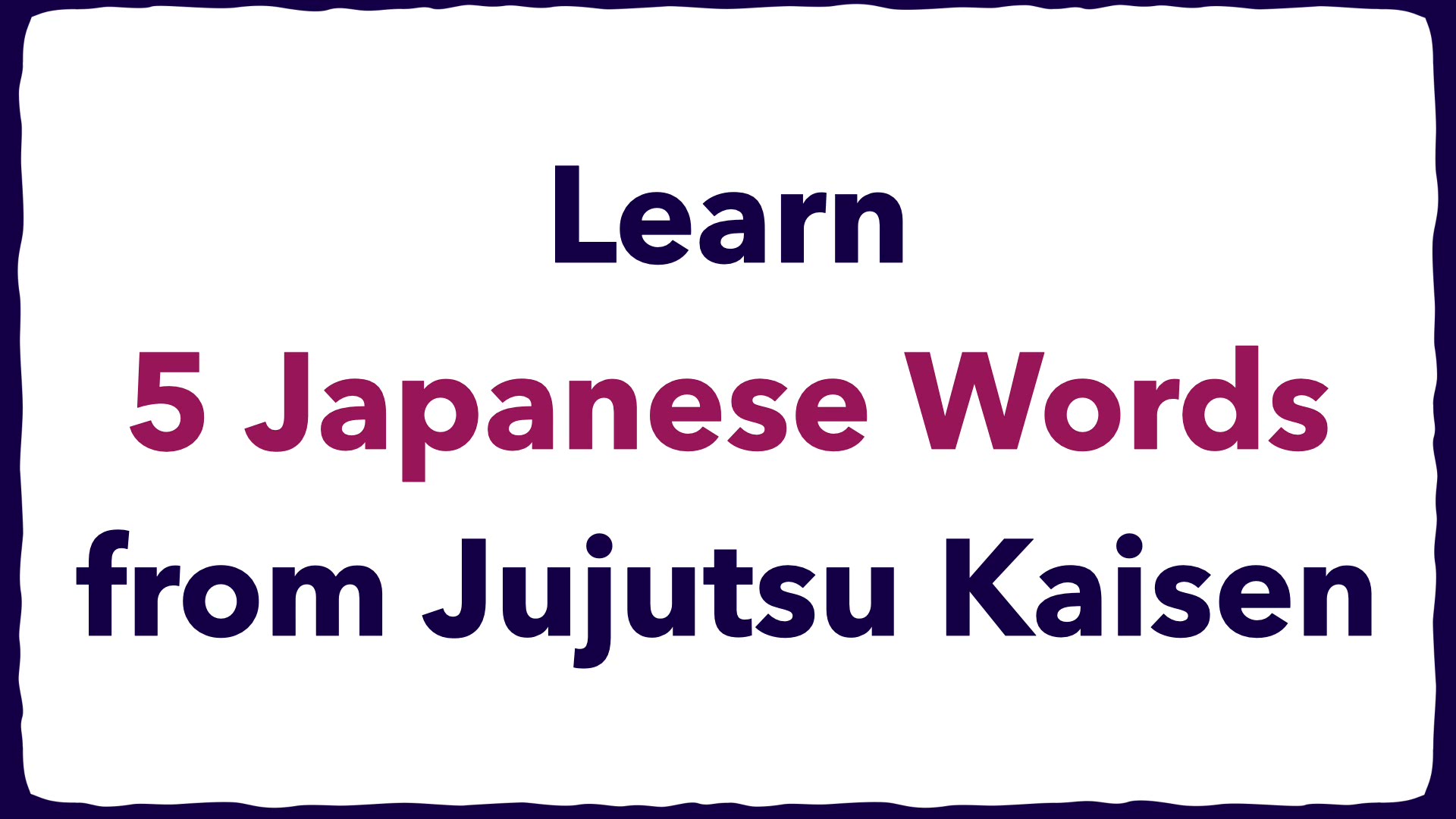 Video thumbnail for 5 Japanese Words from Jujutsu Kaisen (Learn Anime & Manga Vocabulary)
