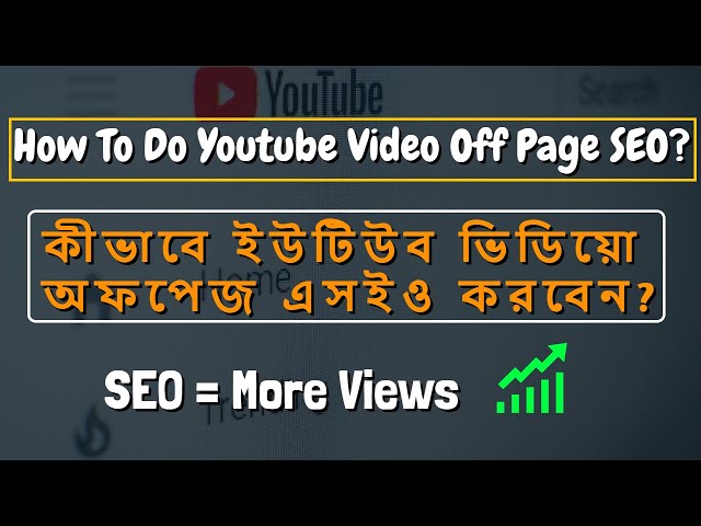 'Video thumbnail for Youtube Video Off Page SEO | Youtube SEO Bangla Tutorial'
