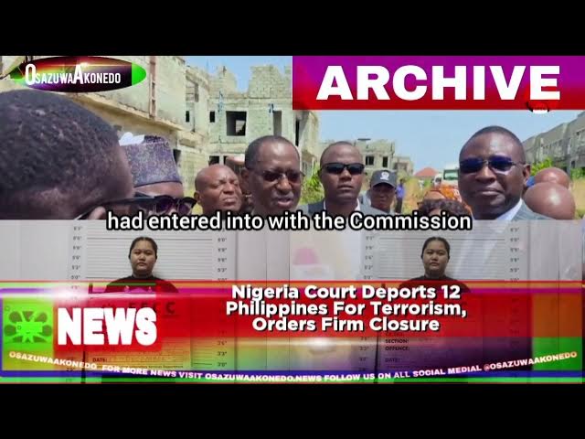 'Video thumbnail for Nigeria Court Deports 12 Philippines For Terrorism, Orders Firm Closure'