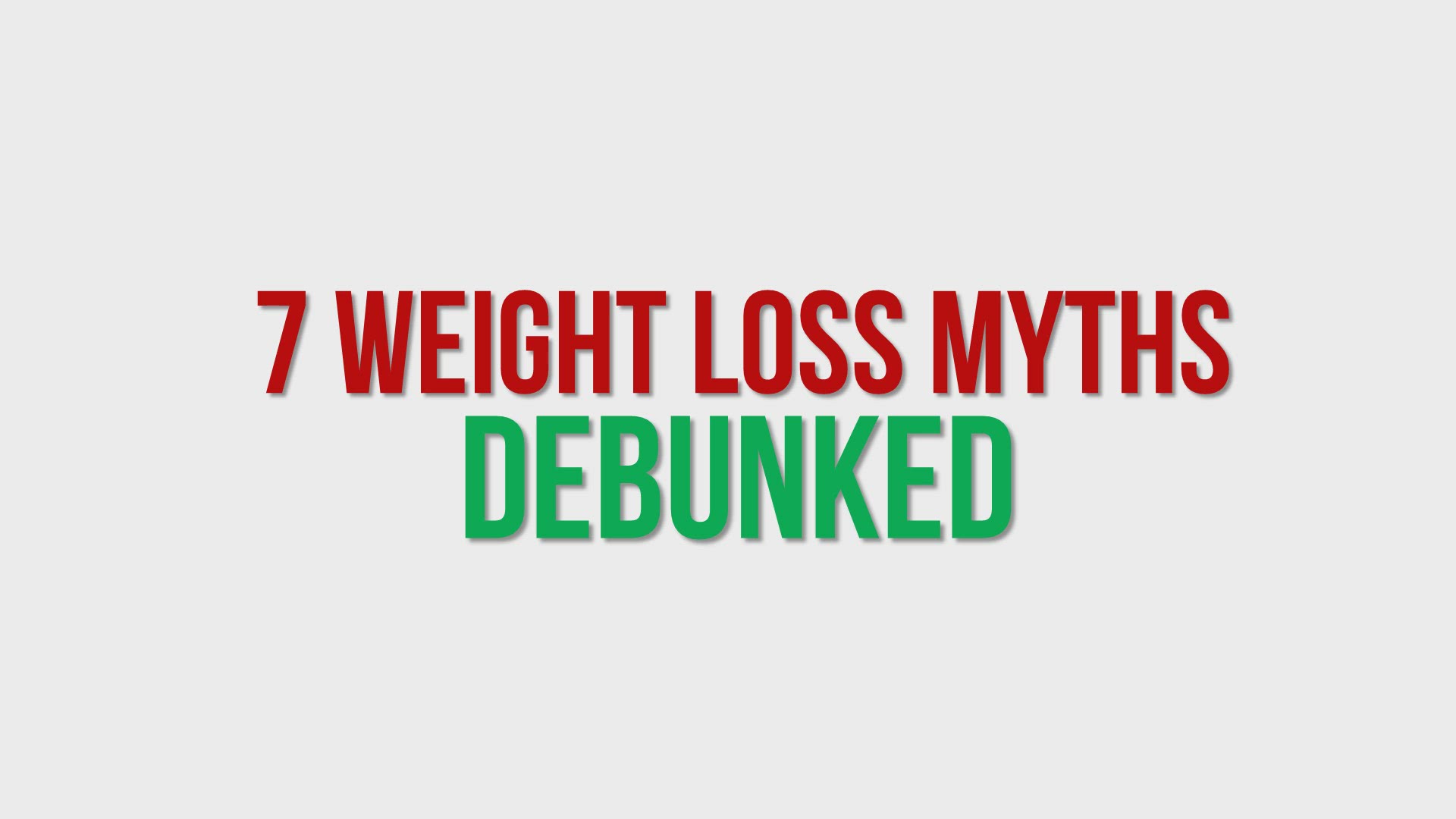 Video thumbnail for 7 Weight Loss Myths Debunked