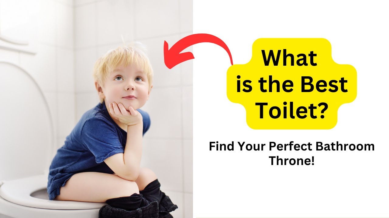 'Video thumbnail for What is the best toilet? Find Your Perfect Bathroom Throne!'