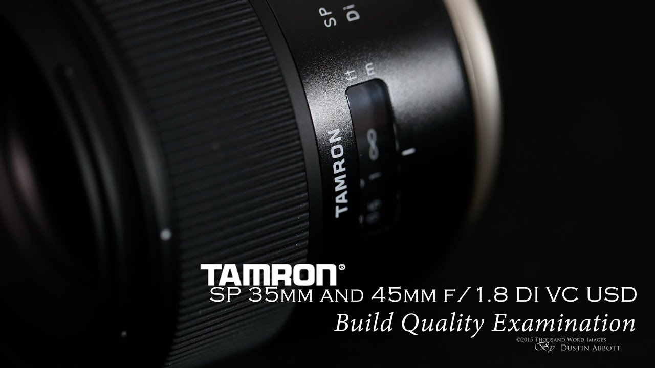 Tamron 35/45mm f/1.8 VC: Episode 1 - Build Quality