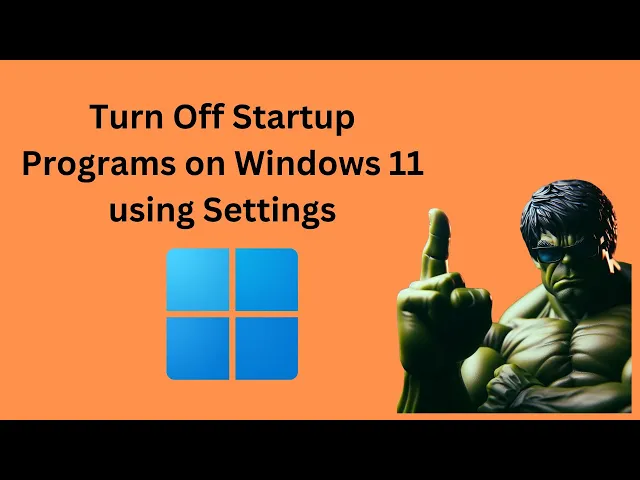 'Video thumbnail for How to Disable Startup Programs on Windows 11 using Settings | GearUpWindows Tutorial'