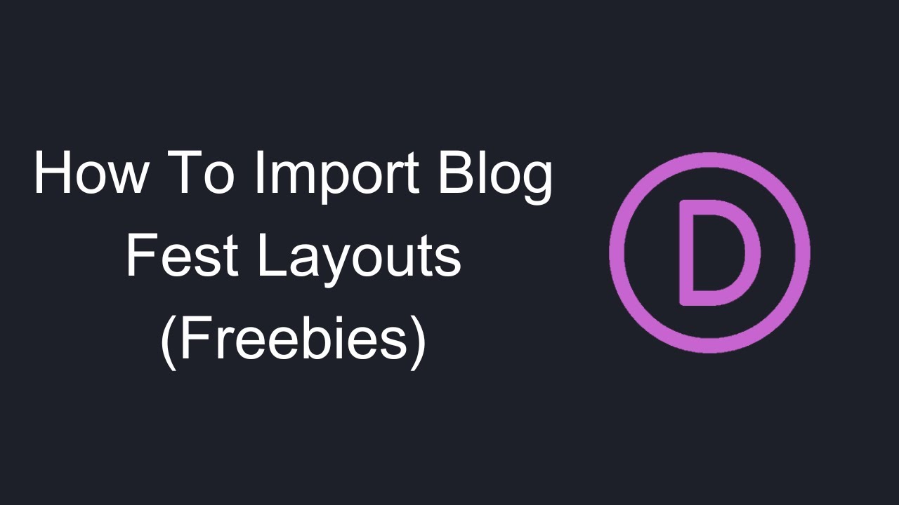 Video thumbnail for How to Import Blog Fest Layouts
