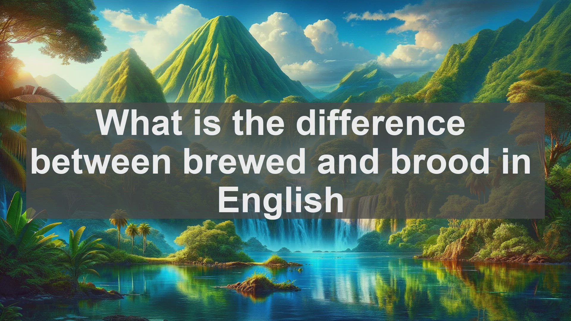 'Video thumbnail for What is the difference between brewed and brood in English?'