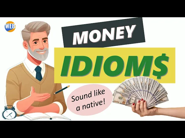 'Video thumbnail for Cash Talk: 💸Mastering Common Money Idioms to Sound Like a Native Speaker'