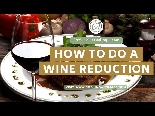 Video thumbnail for How to Do a Wine Reduction | Chef Jade's Cooking Lesson