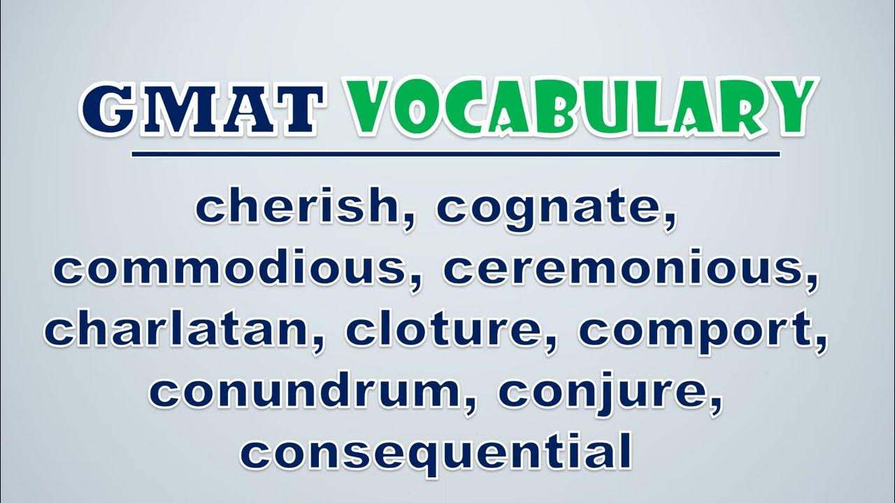 'Video thumbnail for GMAT Vocabulary: Cherish, Cognate, Commodious, Ceremonious, Charlatan, Cloture, Comport, Conundrum,'