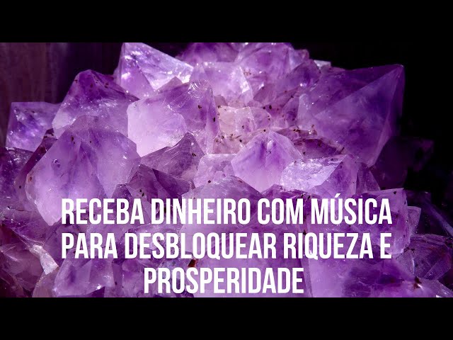 Video thumbnail for Receba DINHEIRO com músicas para DESBLOQUEAR riqueza e PROSPERIDADE