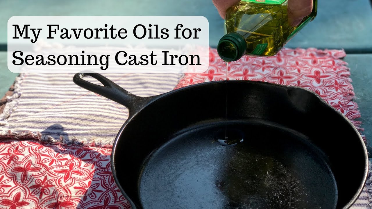 Best Oil For Seasoning Cast-Iron Cookware