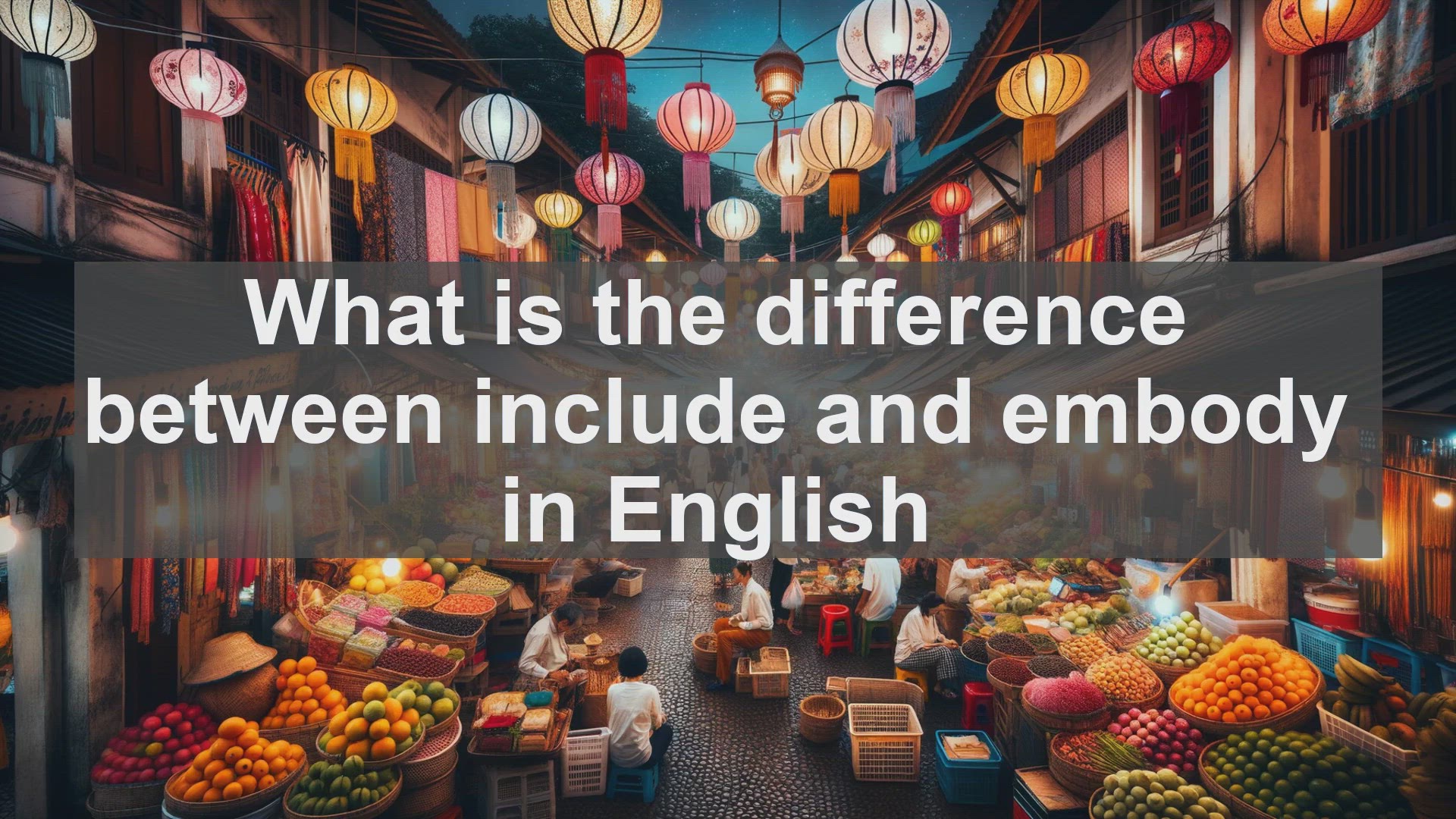 'Video thumbnail for What is the difference between include and embody in English?'