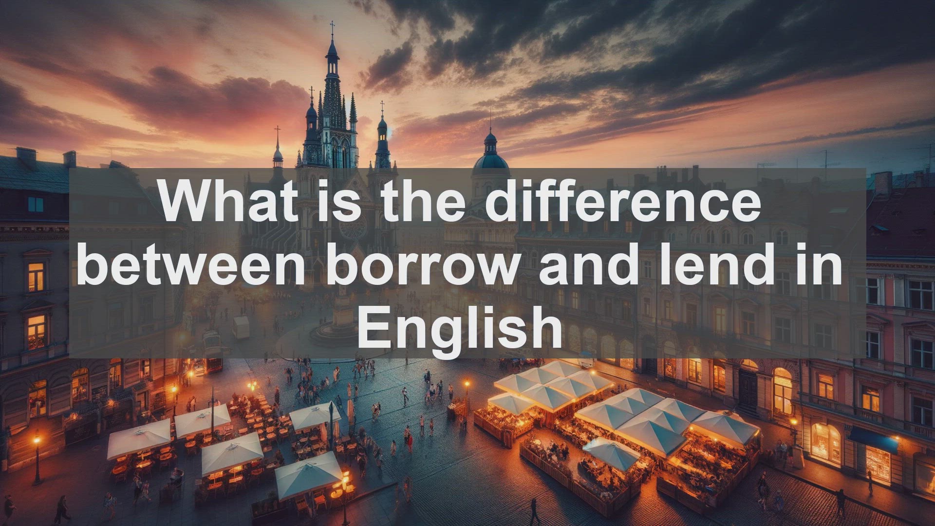'Video thumbnail for What is the difference between borrow and lend in English?'