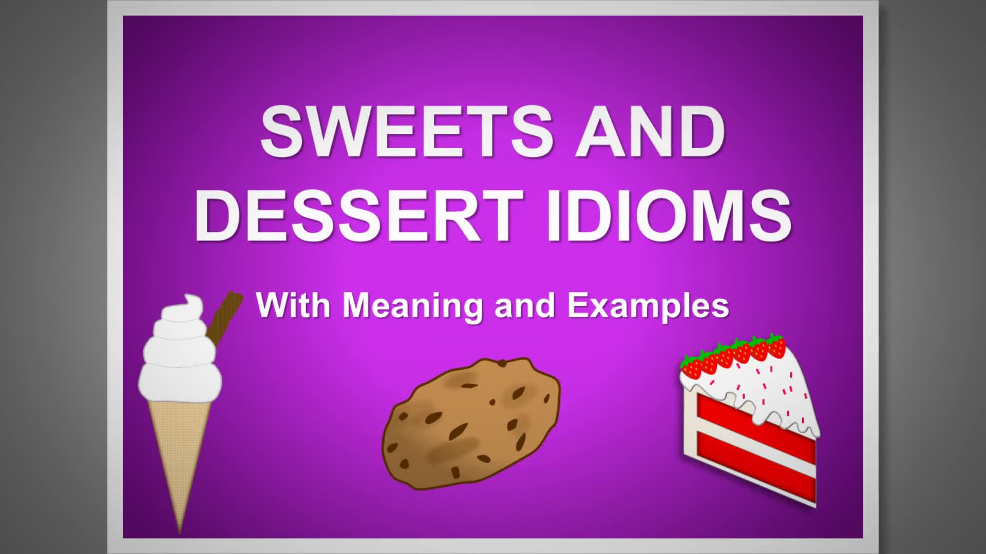 'Video thumbnail for 5 Sweet and Dessert Idioms Explained #2'