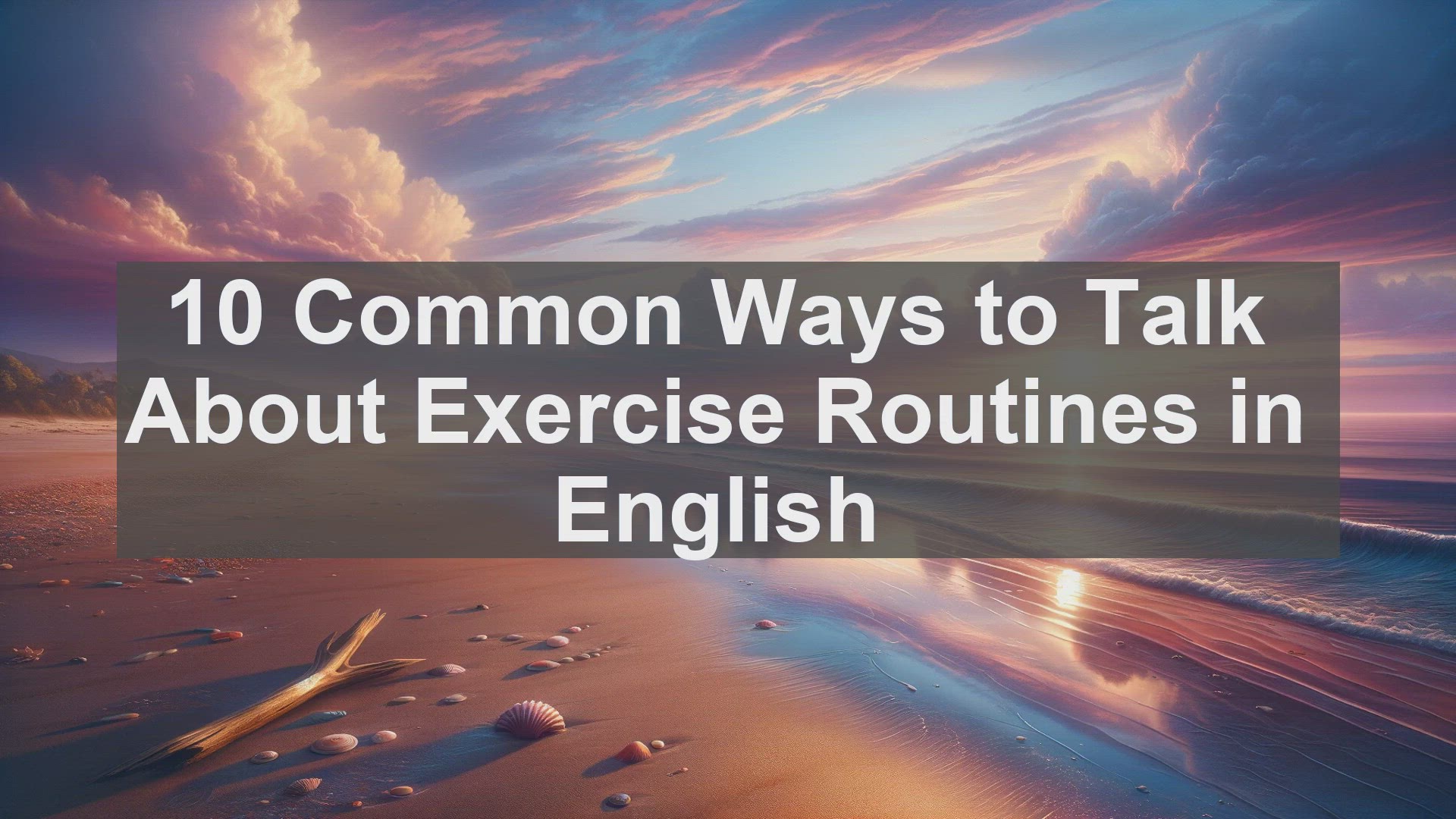 'Video thumbnail for 10 Common Ways to Talk About Exercise Routines in English '