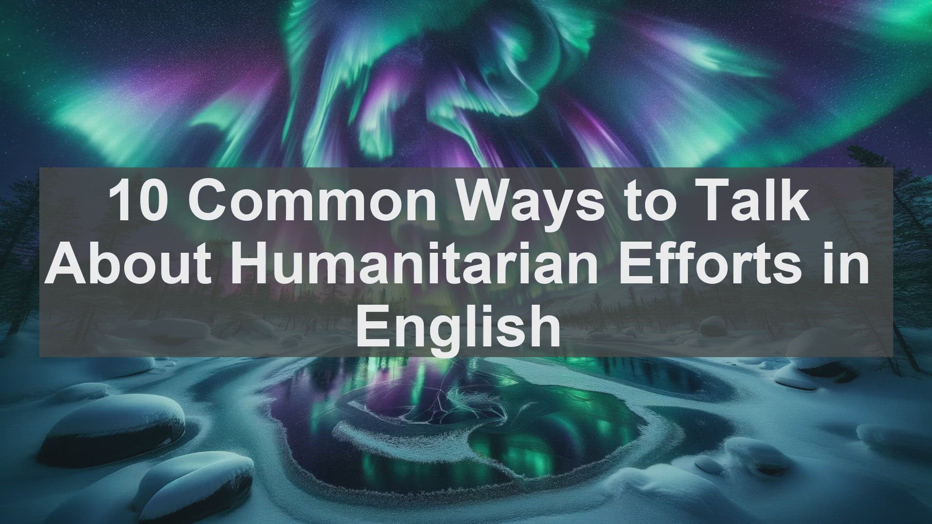 'Video thumbnail for 10 Common Ways to Talk About Humanitarian Efforts in English '