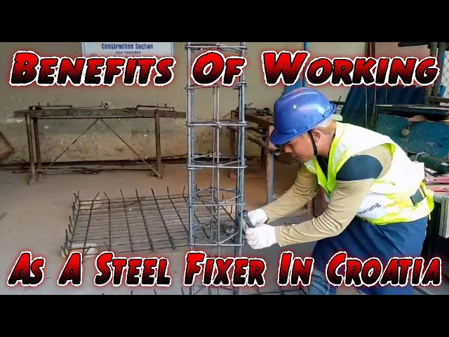 Video thumbnail for The Benefits Of Working As A Steel Fixer In Croatia | How to become a steel fixer
