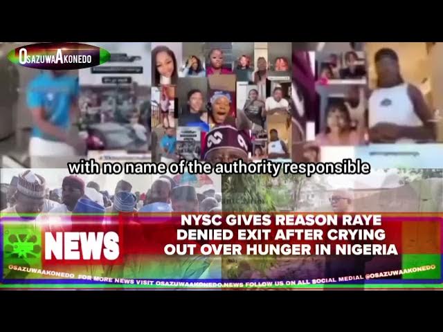 Video thumbnail for NYSC Gives Reason Raye Denied Exit After Crying Out Over Hunger In Nigeria