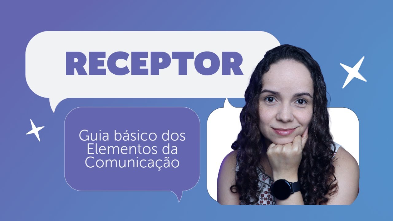 'Video thumbnail for O QUE É RECEPTOR | Guia básico dos Elementos da Comunicação'