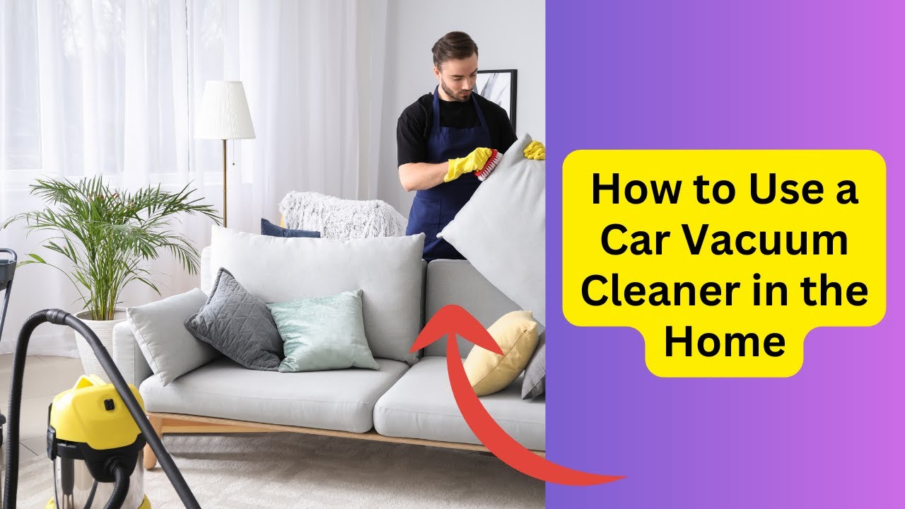 'Video thumbnail for How to Efficiently Use a Car Vacuum Cleaner for Home Cleaning'