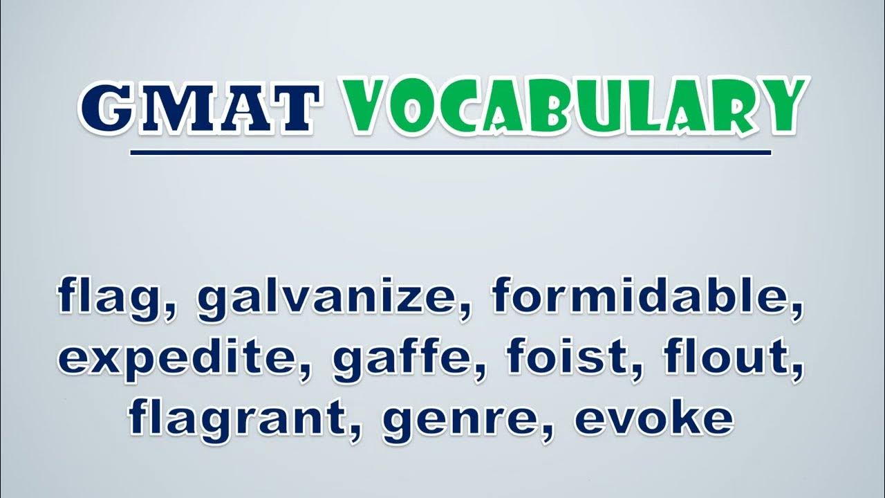 'Video thumbnail for GMAT Vocabulary: Flag, Galvanize, Formidable, Expedite, Gaffe, Foist, Flout, Flagrant, Genre'