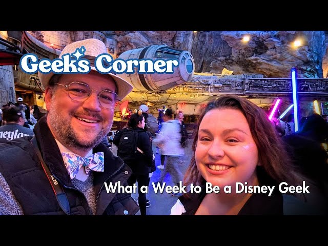'Video thumbnail for What a Week to Be a Disney Geek - GEEKS CORNER - Episode #711'