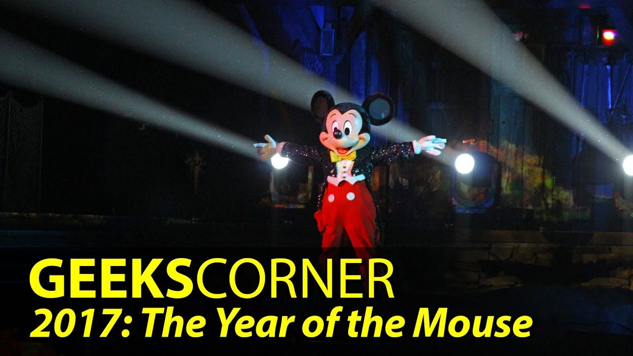 'Video thumbnail for 2017: The Year of the Mouse - GEEKS CORNER - Episode #379'