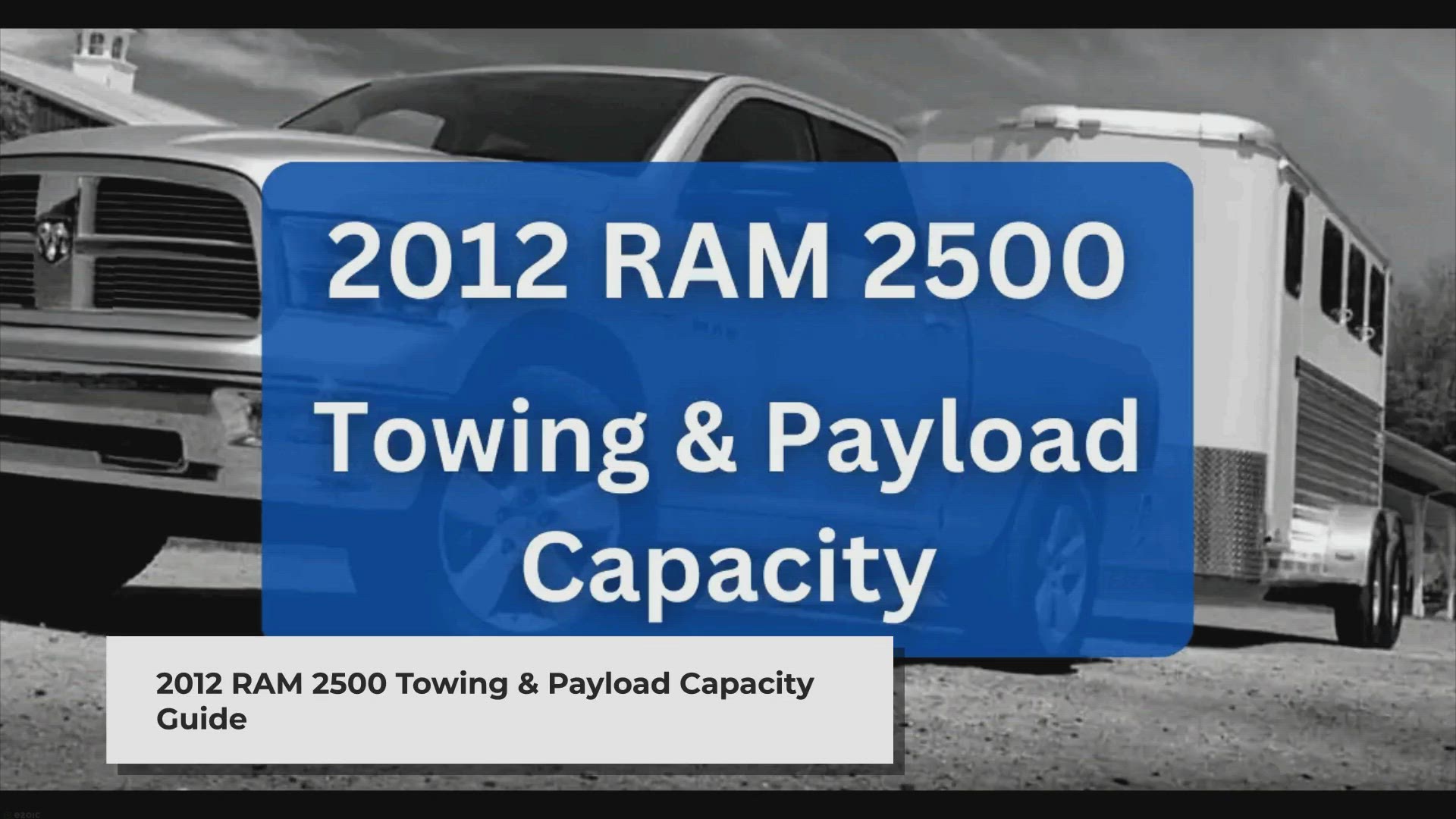 'Video thumbnail for 2012 RAM 2500 Towing Capacity & Payload (with Charts)'