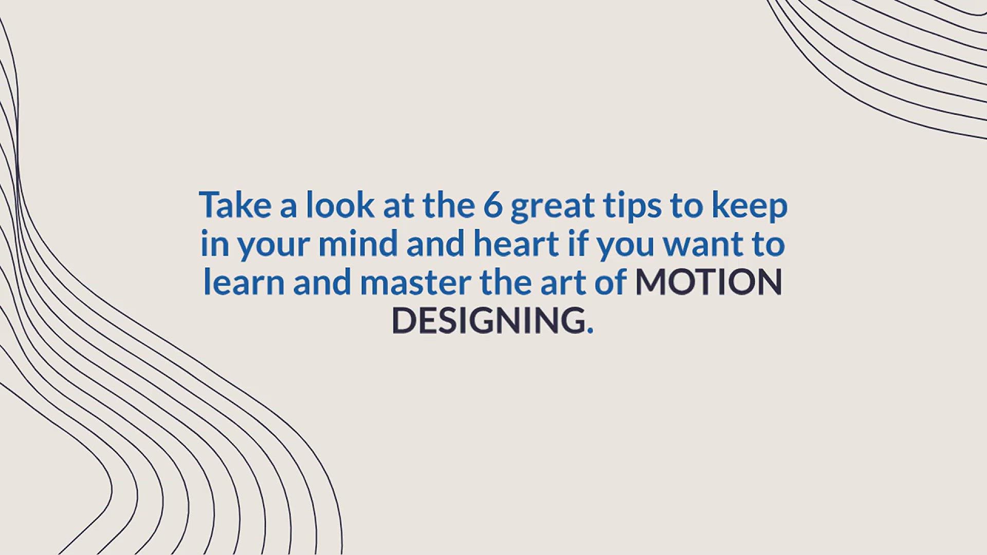 'Video thumbnail for 6 Great Tips To Master The Art of Motion Designing'