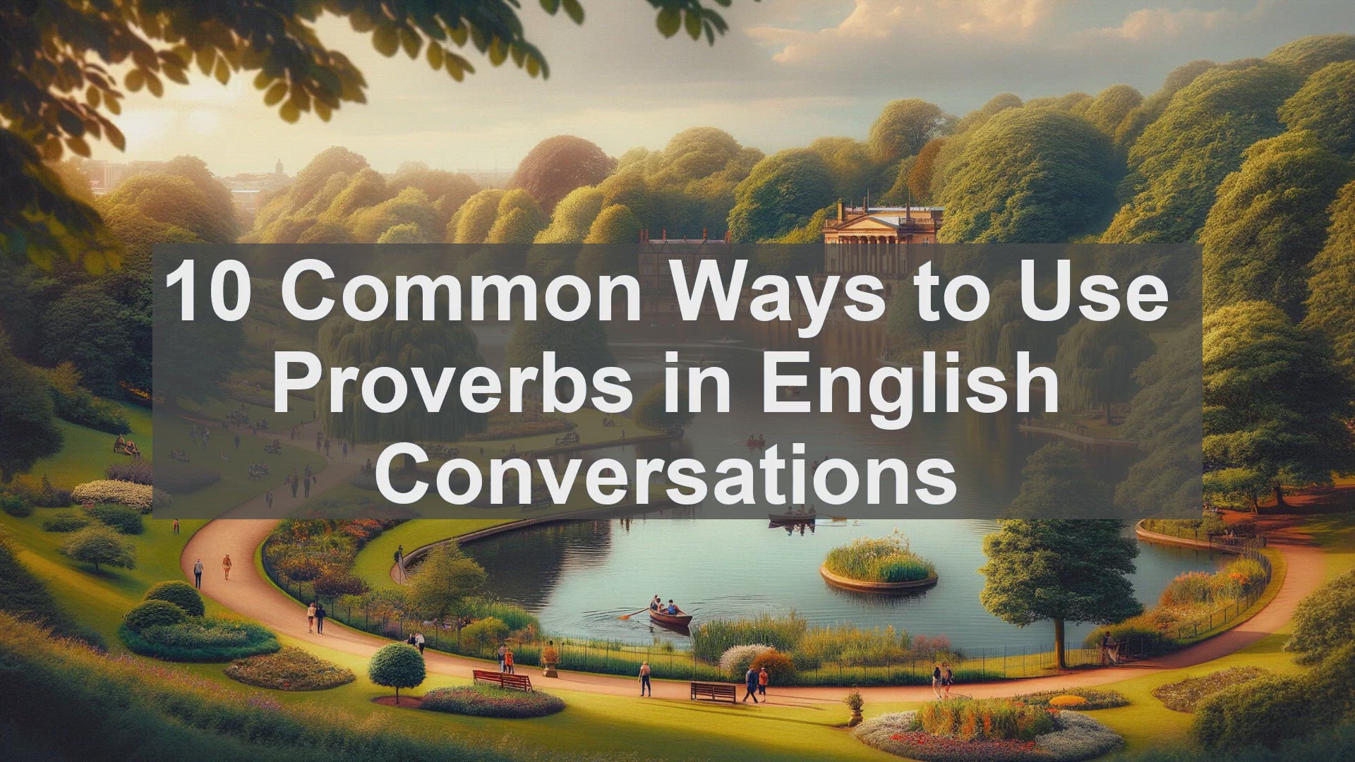 'Video thumbnail for 10 Common Ways to Use Proverbs in English Conversations '