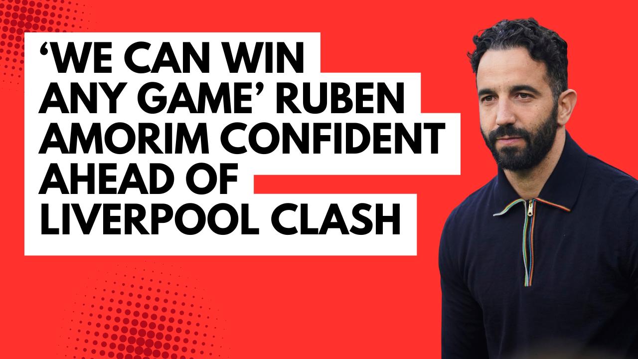 Video thumbnail for ‘We can win any game’ - Amorim confident ahead of Liverpool clash