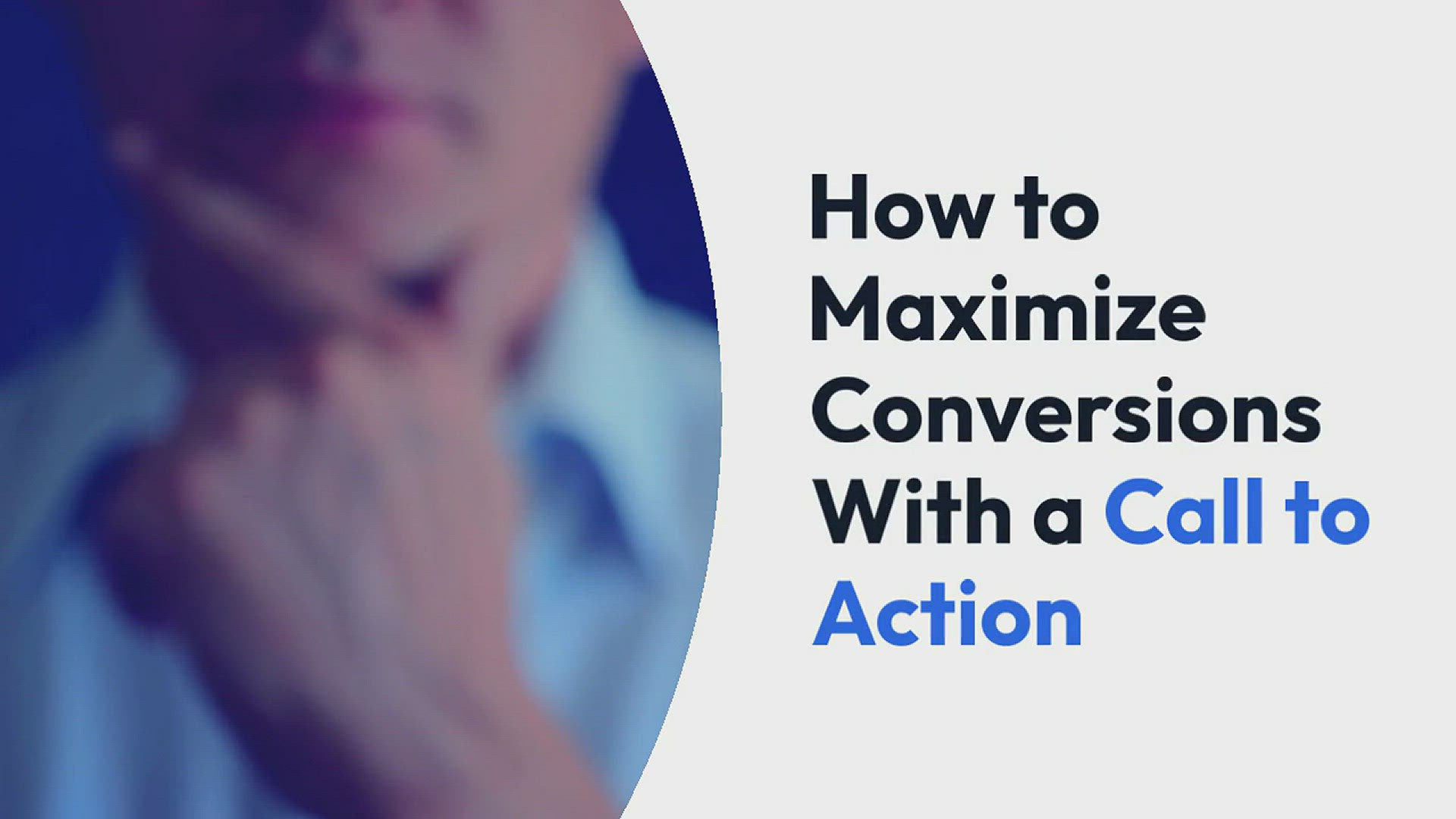 'Video thumbnail for How to Maximize Conversions With a Call to Action'