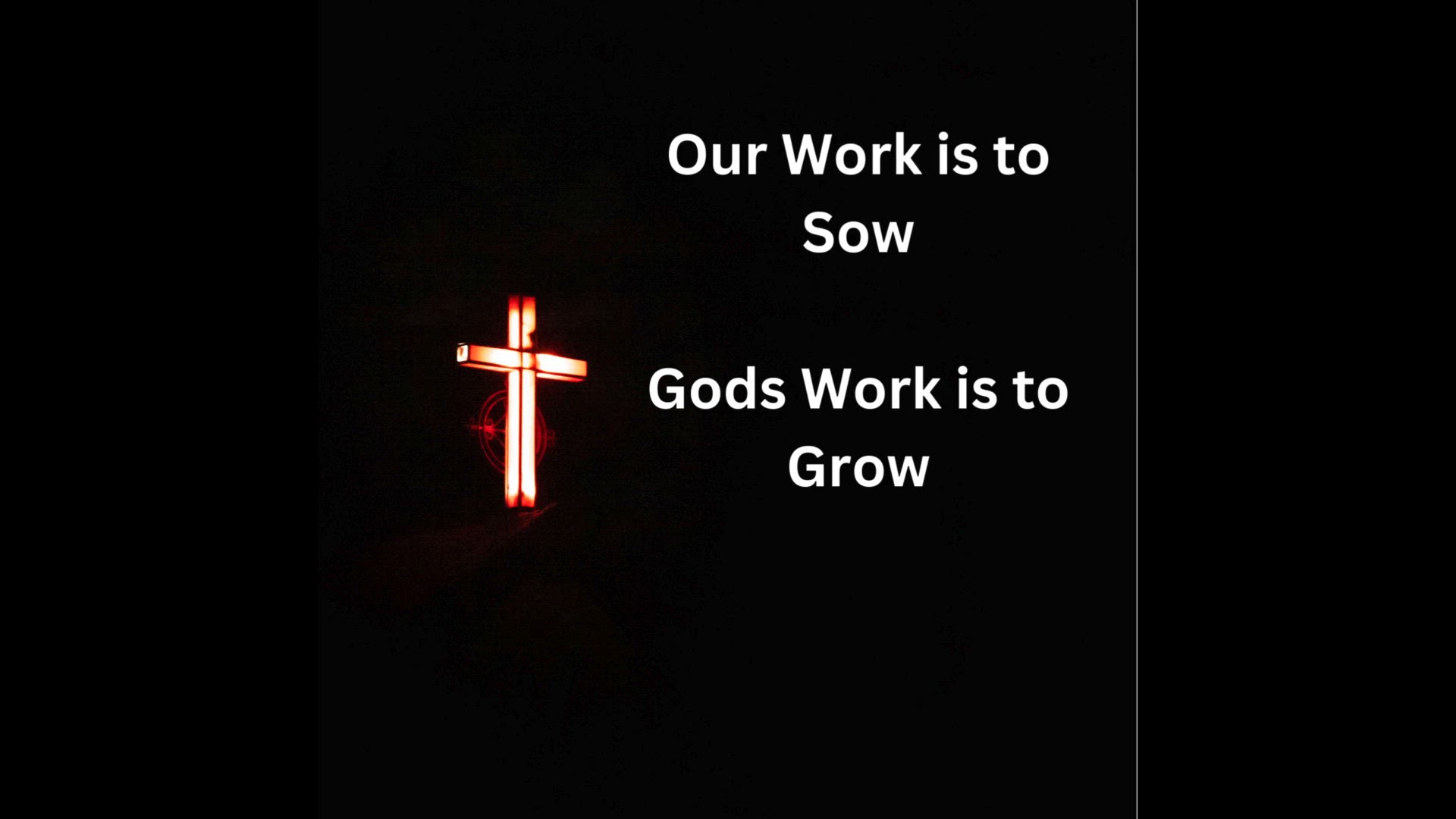 Video thumbnail for Our Work is to Sow - God's Work is to Grow